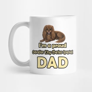 I'm a Proud Cavalier King Charles Spaniel Dad, Ruby Mug